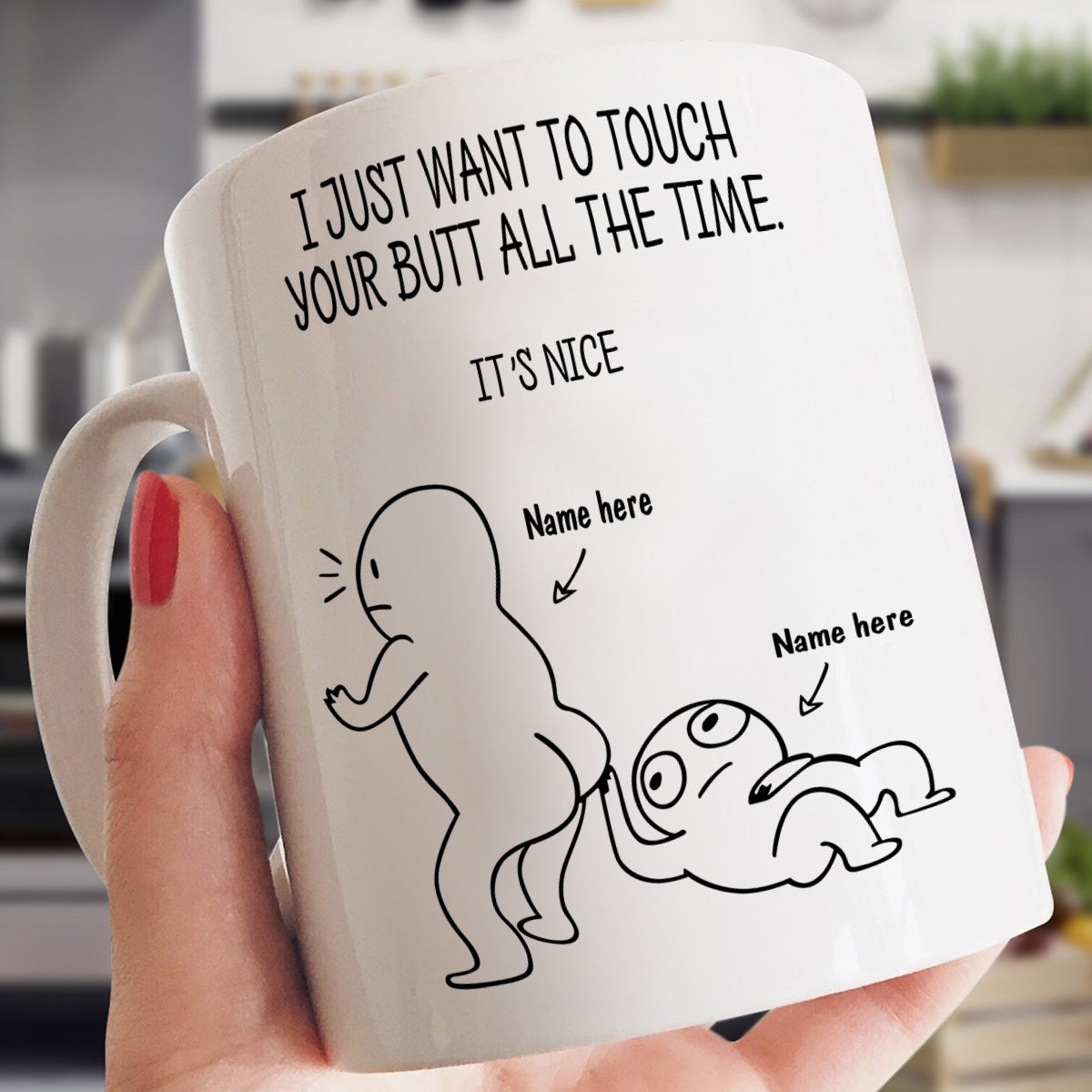 I JUST WANT TO TOUCH YOUR BUTT ALL THE TIME - NLDSTORE