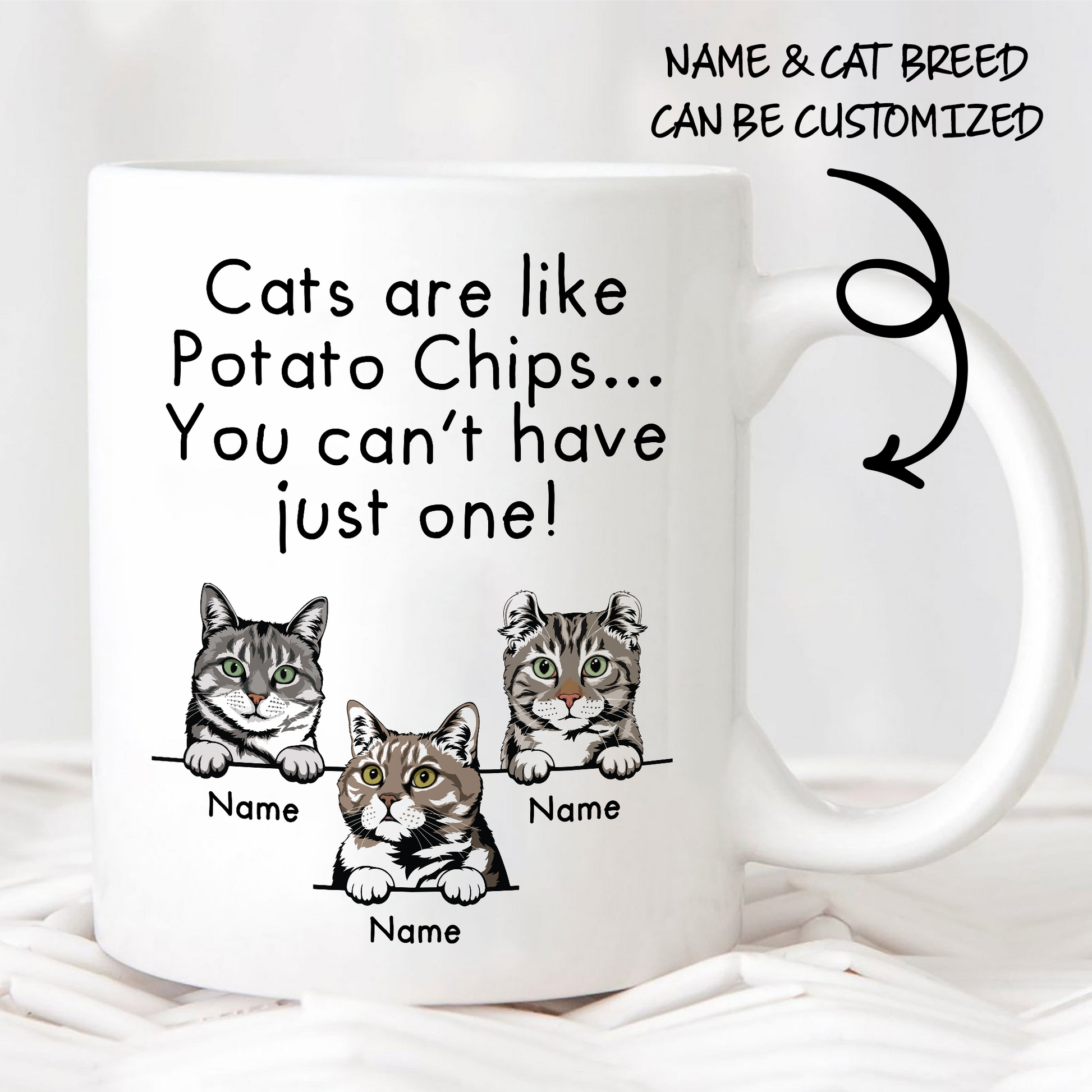 Cats Are Like Potato Chips You Can't Have Just One • Custom Mug For Cat Lovers • Personalized Funny Gift For Cat Dad And Cat Mom
