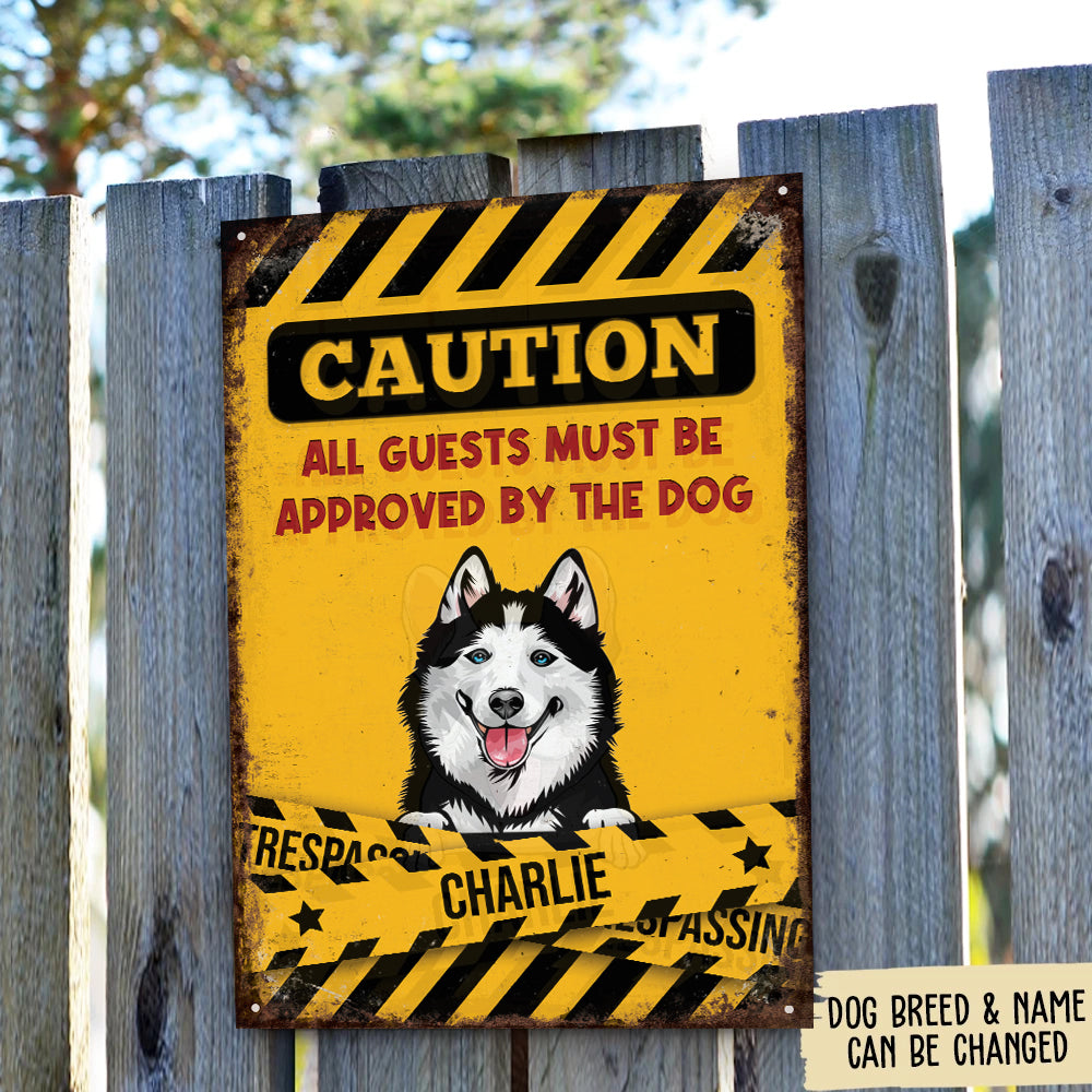 All Guests Must Be Approved By The Dog Metal Sign • Custom Sign For Dog Lovers • Personalized Dog Welcome Sign • Funny Sign • Outdoor Sign • Backyard Sign