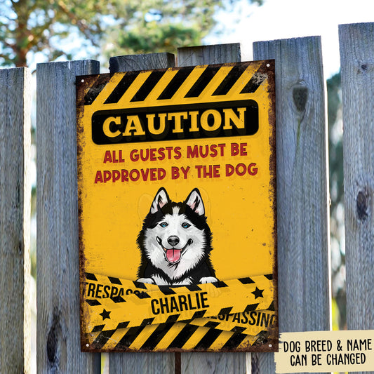 All Guests Must Be Approved By The Dog Metal Sign • Custom Sign For Dog Lovers • Personalized Dog Welcome Sign • Funny Sign • Outdoor Sign • Backyard Sign