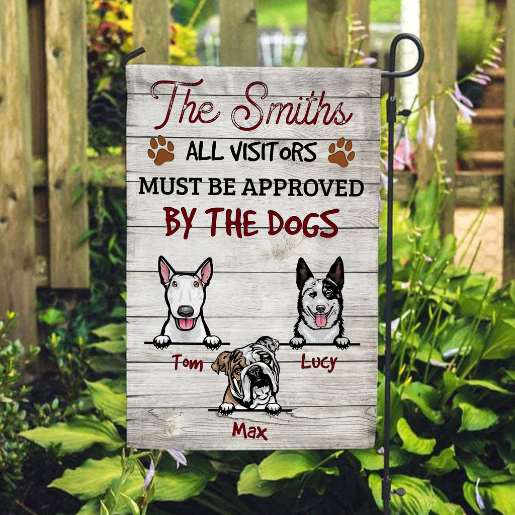 All Visitors Must Be Approved By The Dogs Flag • Personalized Dog & Cat Garden Flag • Custom Welcome Flag • For Pet Lovers
