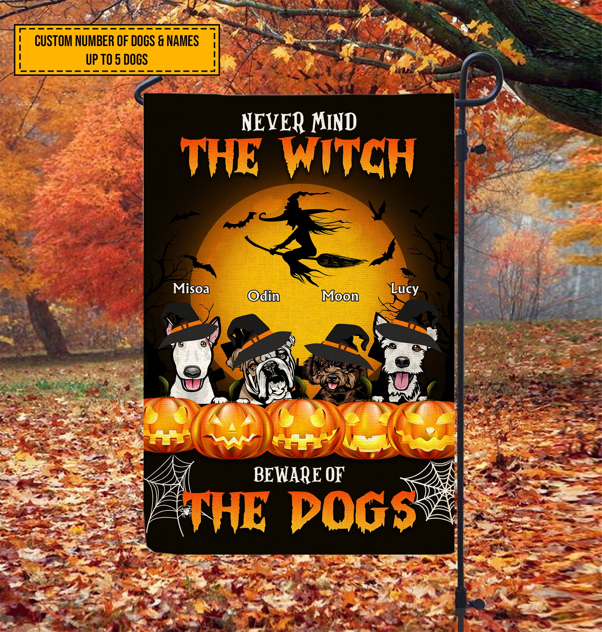 Never Mind The Witch Beware Of The Dogs • Funny Halloween Decoration Flag • Personalized Dog & Cat Garden Flag • Custom Welcome Flag
