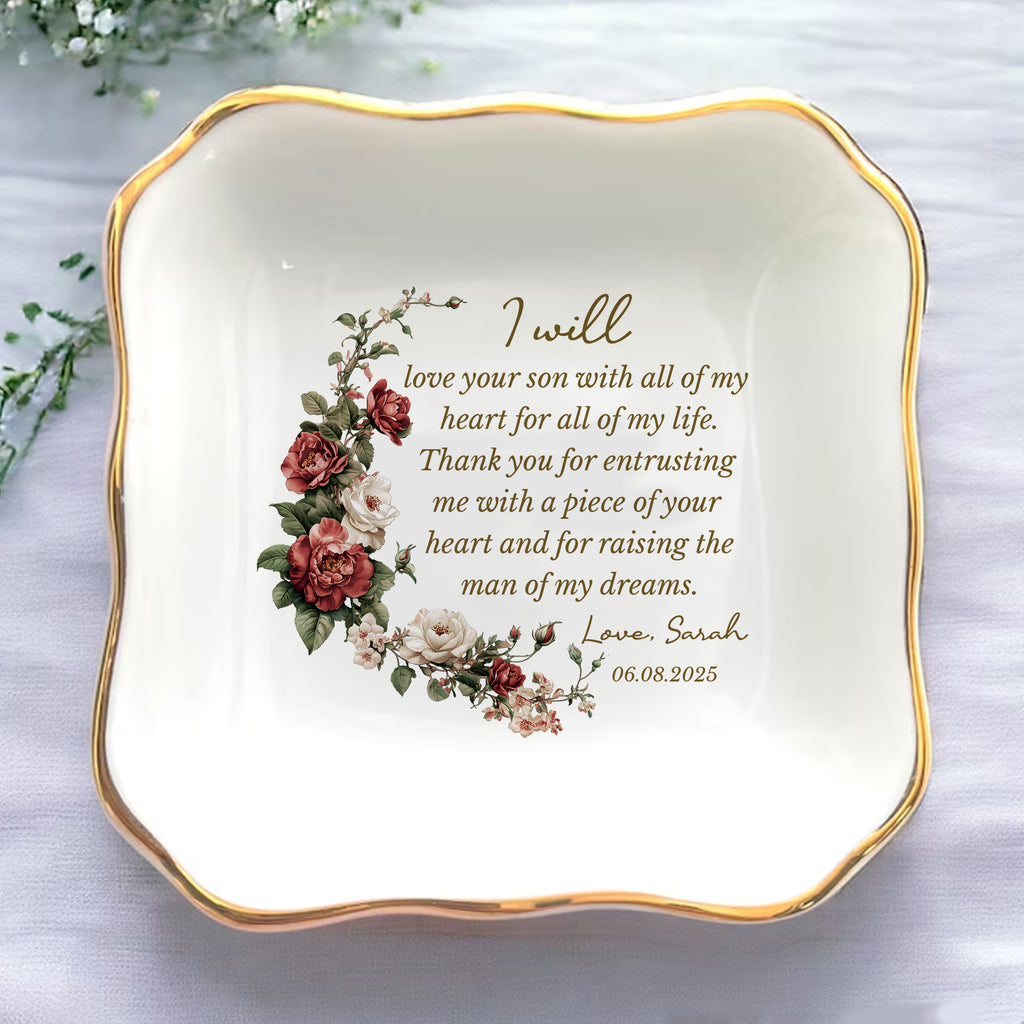 I Will Love Your Son With All Of My Heart For All Of My Life • Personalized Flower Trinket Dish • Custom Watercolor Flower Ring Dish • Wedding Gift For Mother Of The Bride