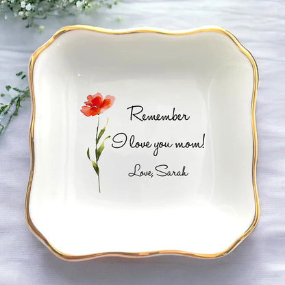 Remember We Love You Mom – Personalized Trinket Dish For Mommy