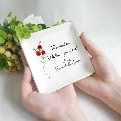 Remember We Love You Mom • Personalized Trinket Dish For Mommy • Custom Watercolor Flower Ring Dish • Birthday Jewelry Dish • Mothers Day Gift For Mom • For Grandma