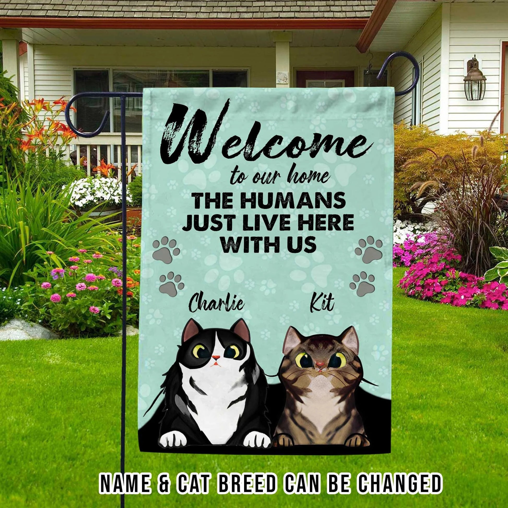 Welcome To Our Home The Human Just Live Here With Us • Personalized Dog & Cat Garden Flag • Custom Welcome Flag • For Pet Lovers