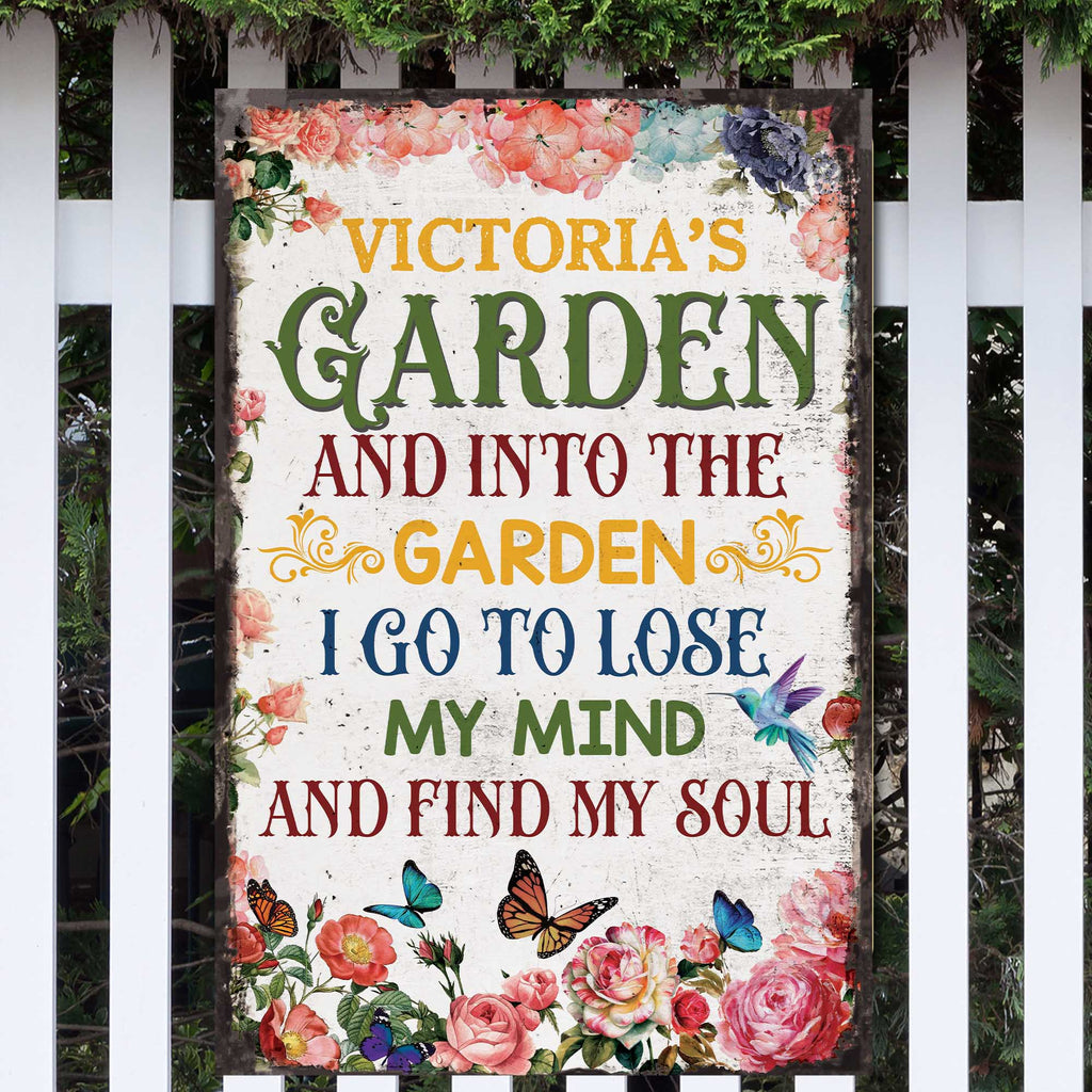 And Into The Garden I Go To Lose My Mind & Find My Soul • Personalized Name Metal Sign For Gardener • Custom Sign For Garden Lovers • Garden Decoration
