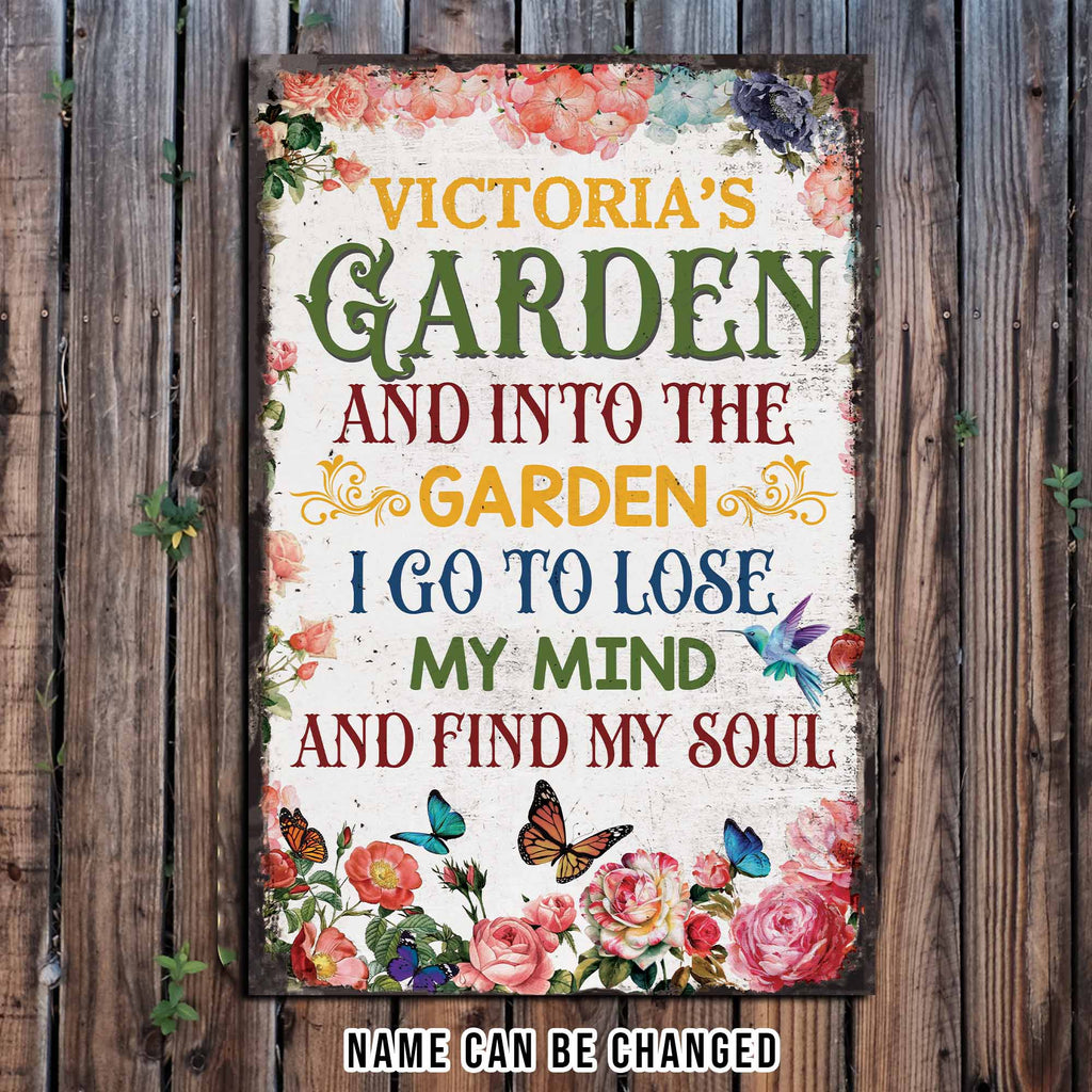 And Into The Garden I Go To Lose My Mind & Find My Soul • Personalized Name Metal Sign For Gardener • Custom Sign For Garden Lovers • Garden Decoration