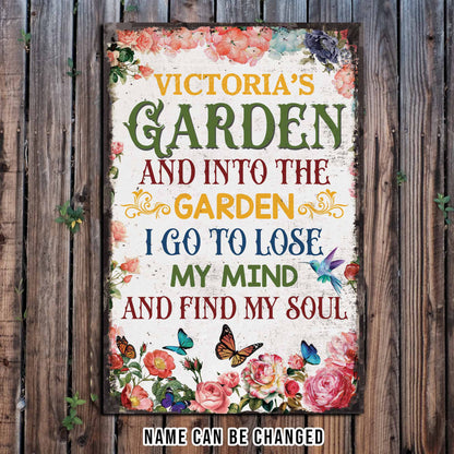 And Into The Garden I Go To Lose My Mind & Find My Soul • Personalized Name Metal Sign For Gardener • Custom Sign For Garden Lovers • Garden Decoration