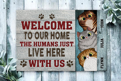 Welcome To Our Home The Humans Just Live Here With Us Funny Cat Doormat • Custom Doormat For Cat Lovers • Personalized Cat Welcome Rug • Front Door Mat • Outdoor Rug