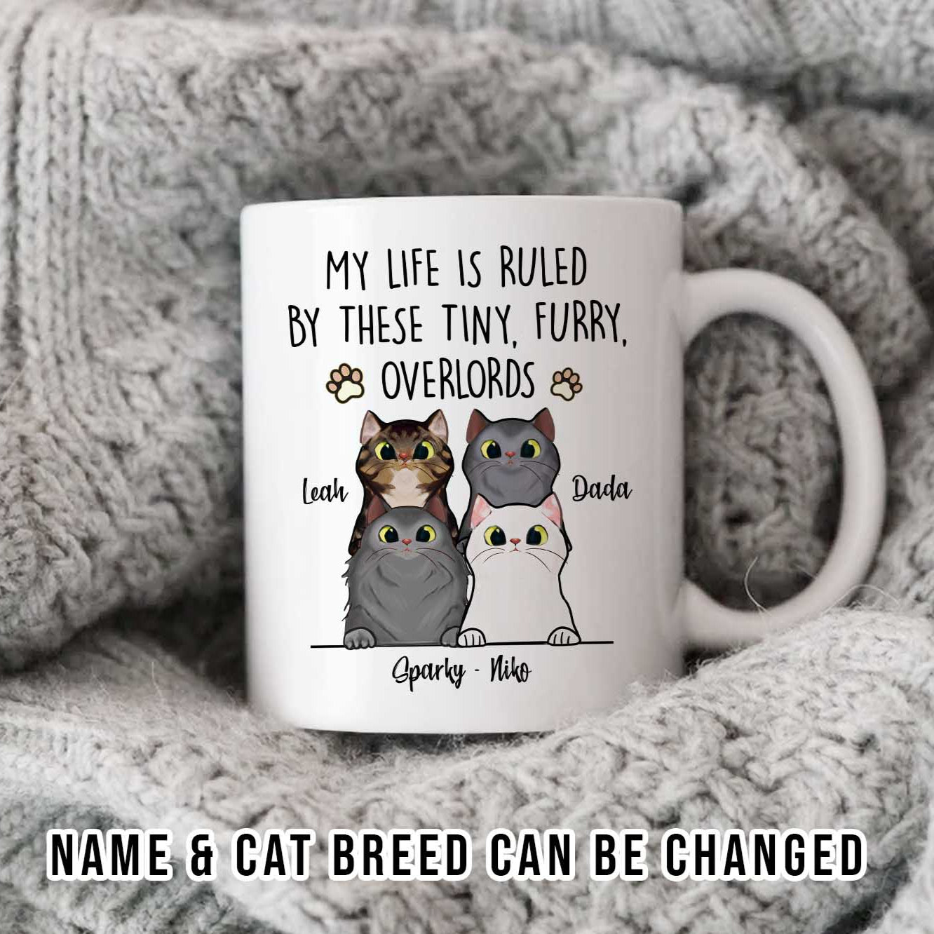 My Life Is Ruled By These Tiny Fury Overlords • Custom Mug For Cat Lovers • Personalized Funny Gift For Cat Dad And Cat Mom