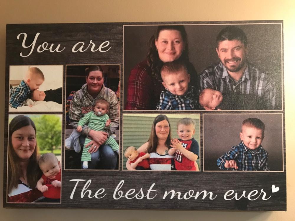 You Are The Best Mom Ever - Custom  Photo Premium Canvas, Poster
