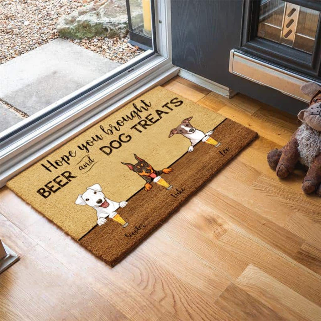 HOPE YOU BROUGHT WINE/BEER AND DOG TREATS - CUSTOM FUNNY PET DOORMAT