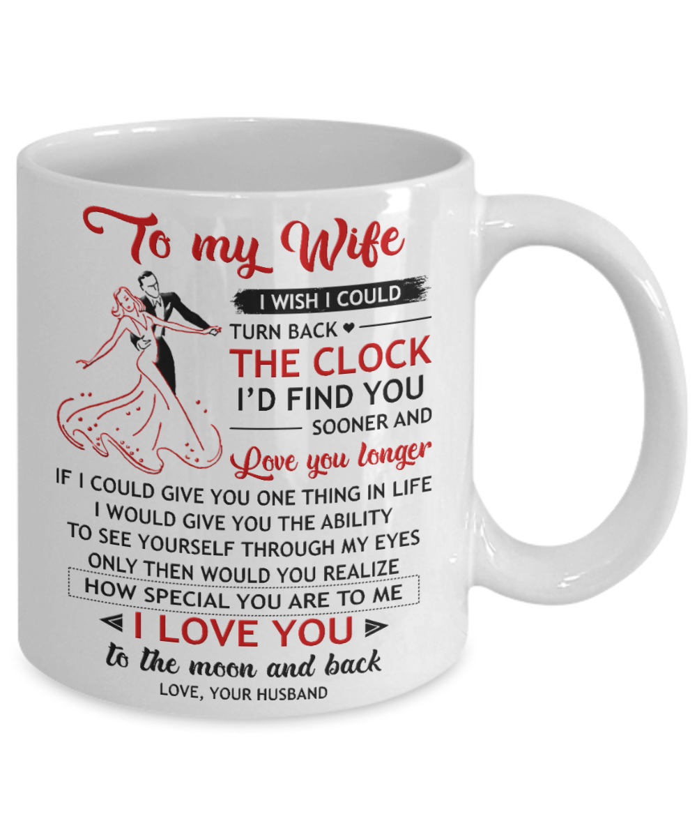 I WISH I COULD TURN BACK THE CLOCK... - TO MY WIFE MUG - NLD STORE