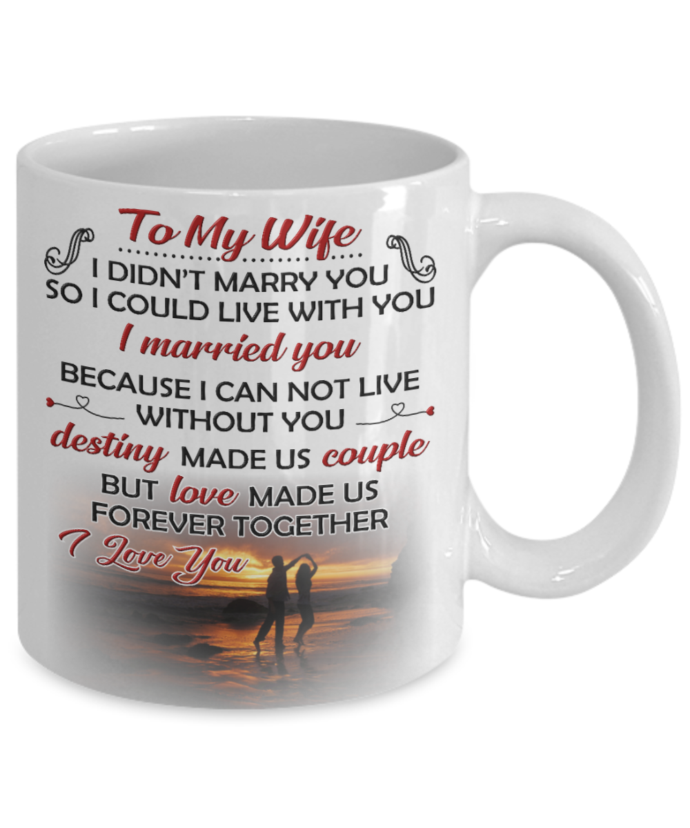 LOVE MADE US FOREVER TOGETHER - TO MY WIFE MUG - NLD STORE