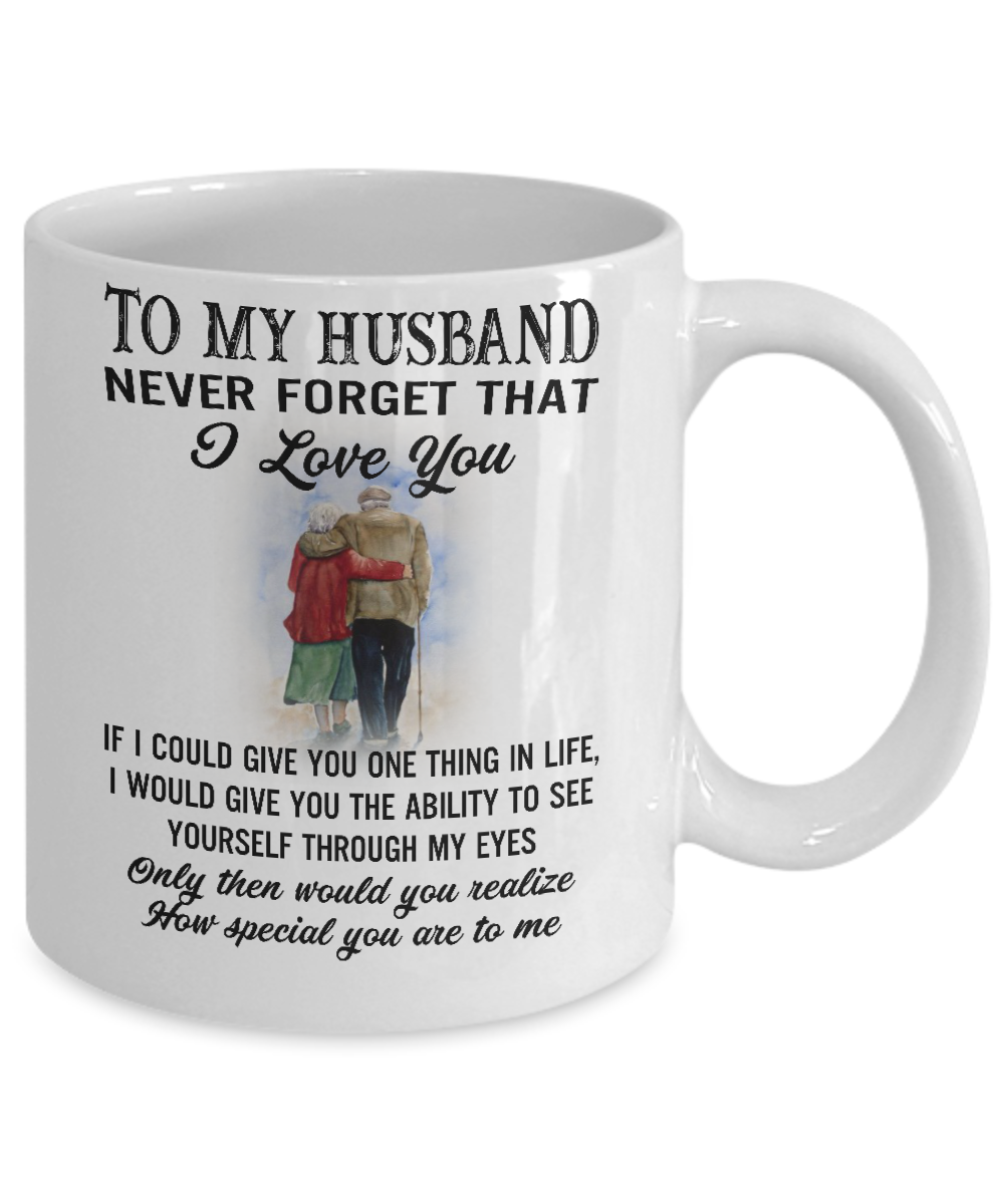 NEVER FORGET THAT I LOVE YOU - TO MY HUSBAND MUG - NLD STORE