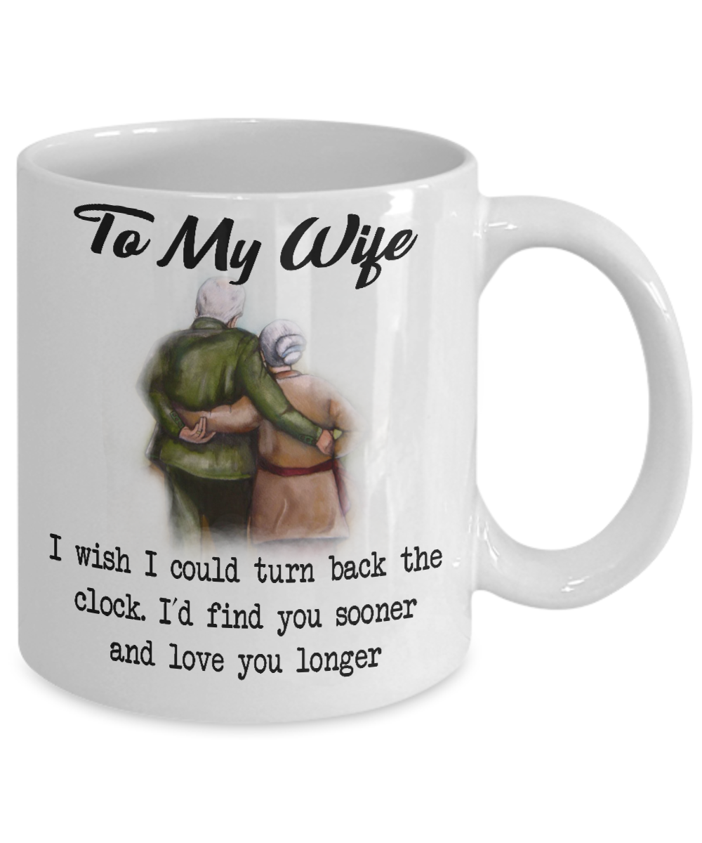 I'D FIND YOU SOONER AND LOVE YOU LONGER - TO MY WIFE MUG - NLD STORE