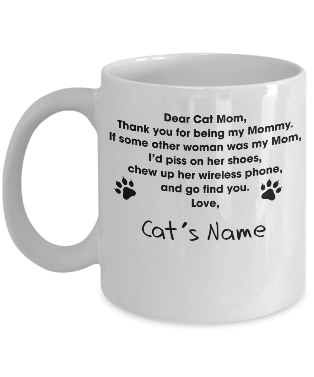 DEAR CAT MOM FUNNY PERSONALIZE MUG
