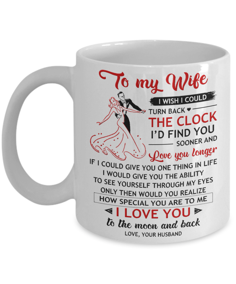 I WISH I COULD TURN BACK THE CLOCK... - TO MY WIFE MUG - NLD STORE
