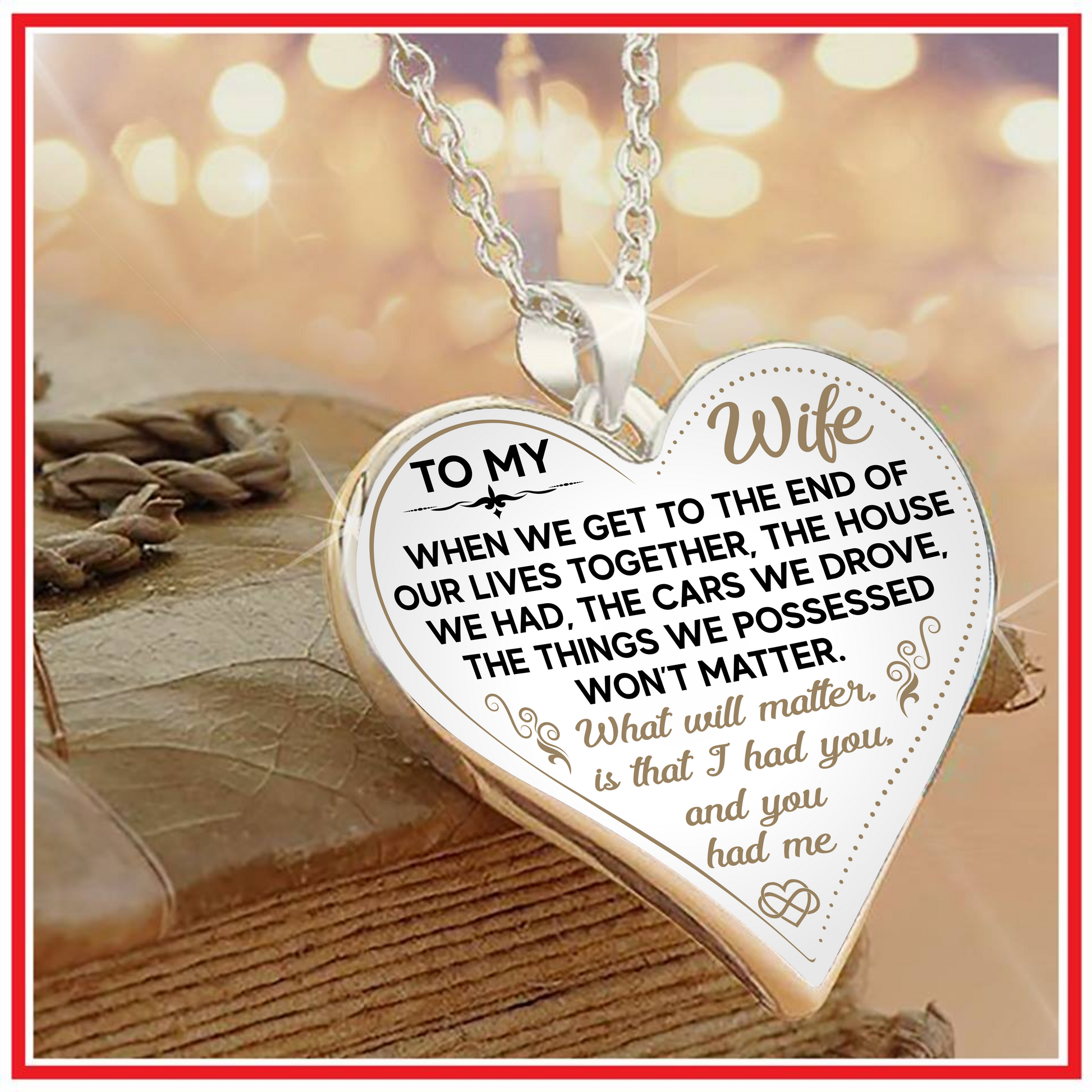 WHEN WE GET TO THE END OF OUR LIVES TOGETHER - TO MY WIFE NECKLACE - NLD STORE