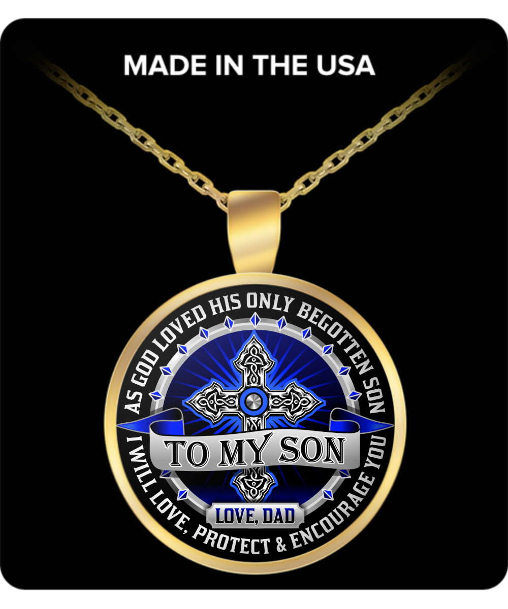 AS GOD LOVED HIS ONLY BEGOTTEN SON - TO MY SON NECKLACE - LOVE DAD