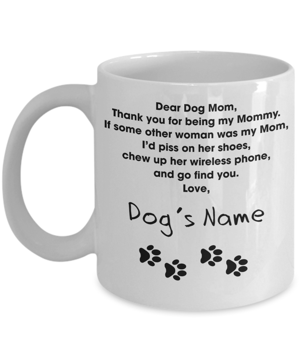 DEAR DOG MOM FUNNY PERSONALIZE MUG