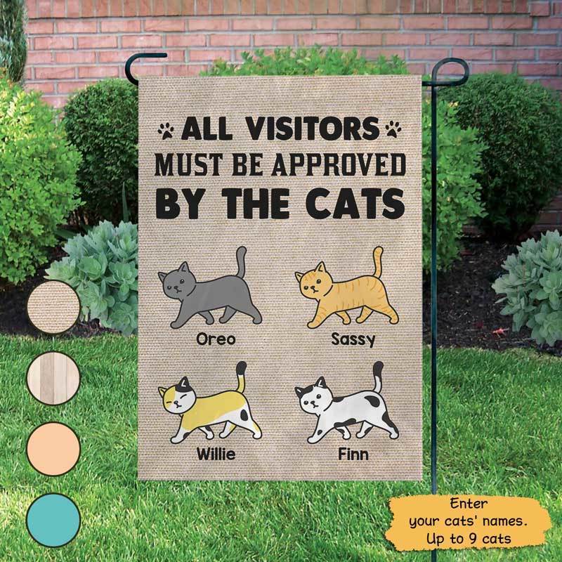 All Visitors Must Be Approved By Cats Personalized Garden Flag 12"X18"