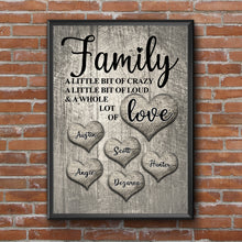 Load image into Gallery viewer, &quot;Family - A Little bit of Crazy ....&quot; - PERSONALIZED PREMIUM CANVAS, POSTER