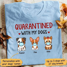 Load image into Gallery viewer, Quarantined With My Dogs