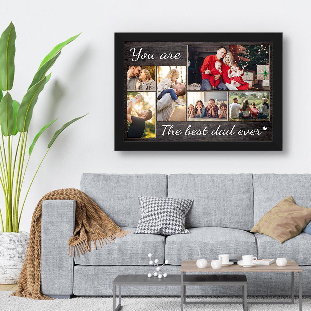 You Are The Best Dad Ever - Custom Photo Premium Canvas, Poster